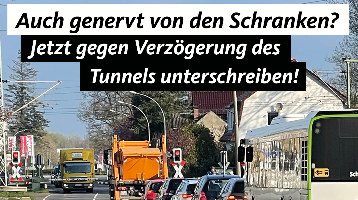 Unterschriftenaktion „Jetzt gegen Verzögerung des Tunnels unterschreiben!“ gestartet